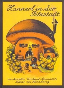 Hannerl der pilzstadt von - der,