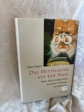 Das Mittelalter auf der Nase: Brillen, Bücher, Bankgeschäfte und andere Erfindun