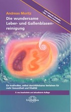 Die wundersame Leber- und Gallenblasenreinigung | Andreas Moritz | deutsch