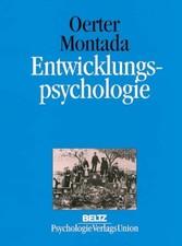 Entwicklungspsychologie. Ein Lehrbuch Rolf, Oerter und Montada Leo: