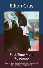 First time mom - time, roadmap