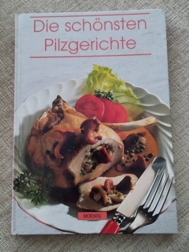 Die schönsten pilzgerichte - die,