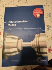 Industriemeister Metall - Aufgabensammlung Für Die Prüfungsvorbereitung