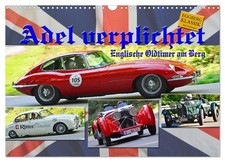 Adel verpflichtet - Englische Oldtimer am Berg (Wandkalender 2026 DIN A3 quer), 