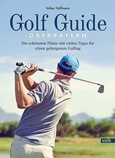 Golf Guide Oberbayern: Die schönsten Plätze mit viele... | Book | condition good