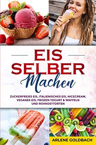 Eis rezeptbuch vegan - eis,