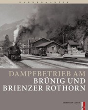 Dampfbetrieb am Brünig und