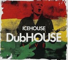 Dubhouse live von icehouse - dubhouse, |