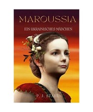 Maroussia: Ein ukrainisches Mädchen, P. J. Stahl