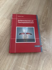 Verfahrenstechnik der Thermoplastextrusion von Andreas Limper (2012,...