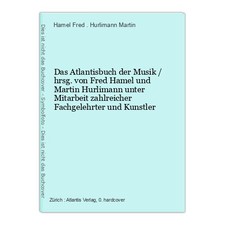 Das Atlantisbuch der Musik / hrsg. von Fred Hamel und Martin Hurlimann unter Mit
