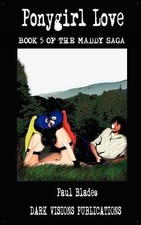 Paul Blades Ponygirl Love- Book Five of the Maddy Saga (Taschenbuch)