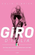 Giro d'Italia Die Story des schönsten Radrennens der Welt