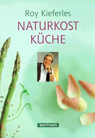 Roy kieferles naturkostküche - roy,