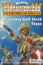 CAPTAIN CONCHO Nr. 64 "Mit Yankee-Gold durch Texas" Bill Murphy (Günther Bajog)