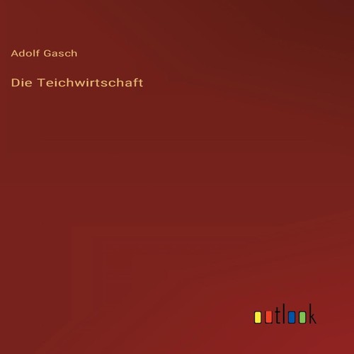 Die teichwirtschaft adolf - die,