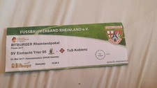 Used Ticket  Tus Koblenz - Eintracht Trier Rheinland Pokal Finale  25.05.2017
