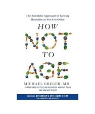 How Not to Age: The Scientific