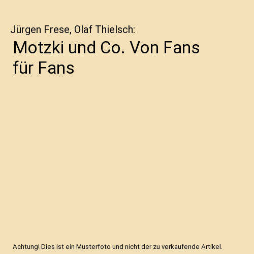 Motzki und von fans - motzki,