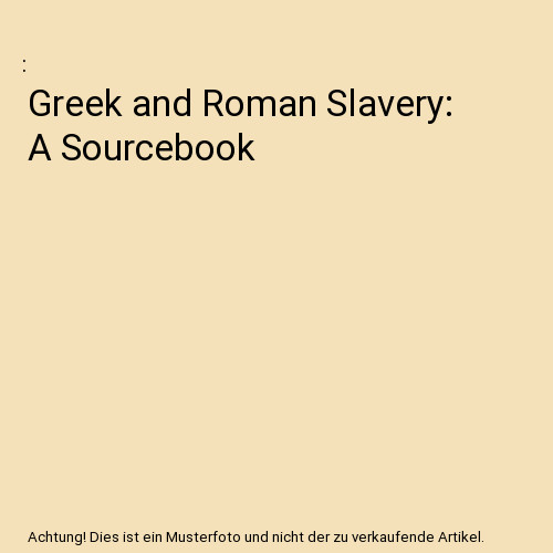 Greek and roman slavery - and, a