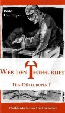 Wer den teufel ruft - den,
