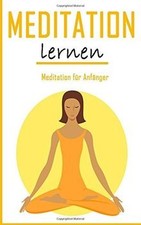 Meditation Lernen: Achtsamkeit