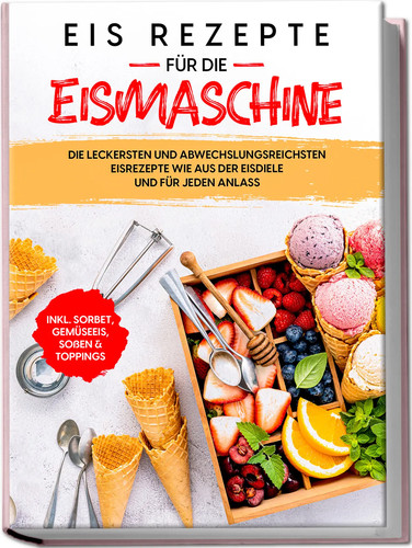 Eis rezepte für die - für,