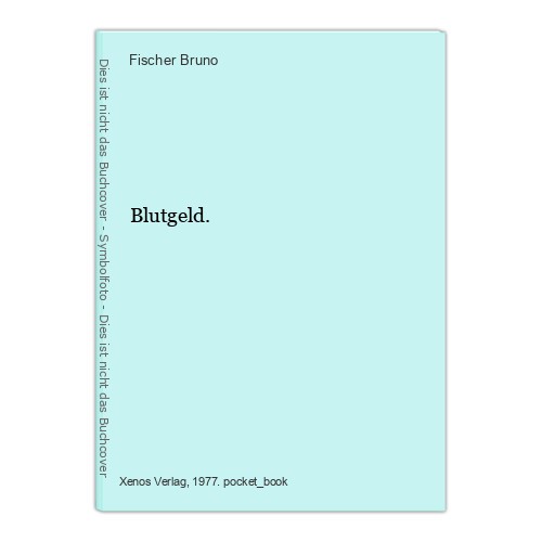 Blutgeld bruno fischer - bruno,, fischer: