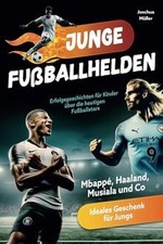 Junge Fußballhelden: Erfolgsgeschichten für Kinder ... | Buch | Zustand sehr gut