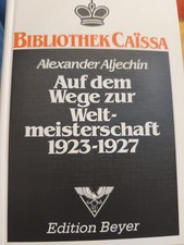Aljechin: Auf dem Wege zur Weltmeisterschaft / Edition Beyer / gebunden / Chess