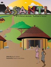 Asanti Princess Warrior by Stacy M. Johnson [Paperback]