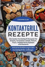Kontaktgrill Rezepte: Die