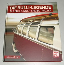 Bildband Die VW Bulli Legende - Als Bullis noch Samba tanzten - Bus T1 T2 T3 