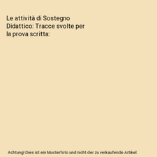 Le attività di Sostegno Didattico: Tracce svolte per la prova scritta, Molteni,