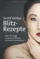 Scott Kelbys Blitz-Rezepte