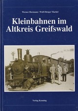 Kleinbahnen im Altkreis Greifswald - GJK,KGW,ALKB - Kraftverkehr,Strecken uvm.