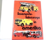 Feuerwehrfahrzeuge in Amerika. Kiefer, Jürgen: