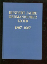 Hundert Jahre Germanischer Lloyd 1867-1967
