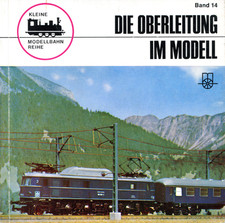 alba Kleine Modellbahnreihe Band 14: Die Oberleitung im Modell