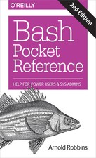 Bash Pocket Reference | Help for Power Users and Sys Admins | Arnold Robbins