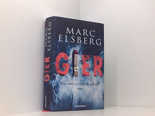 Gier wie weit - wie, würdest