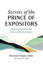 Secrets of the Prince of Expositors Michael Hawk Mills Taschenbuch Englisch 2025