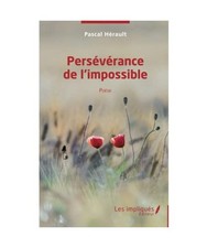 Persévérance de l'impossible: Poésie, Pascal Hérault