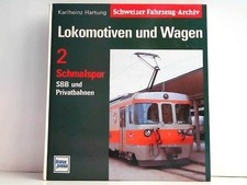 Lokomotiven und Wagen - Band 2: Schmalspur, SBB und Privatbahnen. Schweizer Fahr