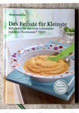 Thermomix „Das Feinste für Kleinste“ - Babybreie für das 1. Jahr, Kochbuch TM31
