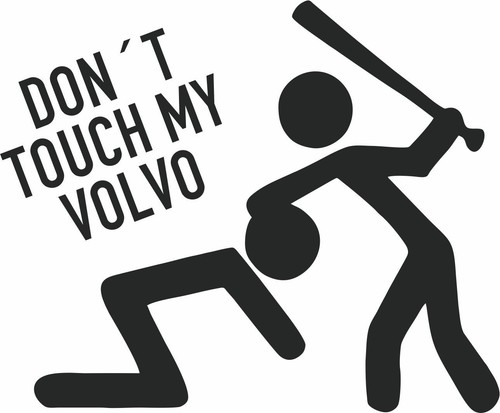 Don touch volvo - touch, my