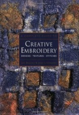 A Complete Guide to Creative Embroidery: Designs, Text by Beaney, Jan 0713482621