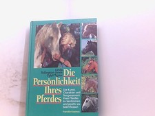 Die Persönlichkeit Ihres Pferdes: Die Kunst, Charakter und Temperament ihres Pfe
