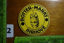 Alter Aufkleber Butter-Fass BOTTER-MARKT Stadt IHRHOVE