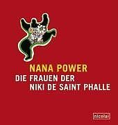 Nana Power. Die Frauen der Niki de Saint Phalle. vo... | Buch | Zustand sehr gut